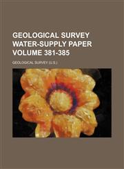 Geological Survey water-supply paper Volume 381-385,1130207676,9781130207675