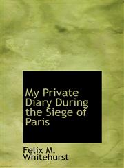 My Private Diary During the Siege of Paris,1117653609,9781117653600