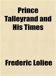 Prince Talleyrand and His Times,115269328X,9781152693289