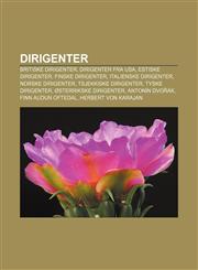 Dirigenter Britiske dirigenter, Dirigenter fra USA, Estiske dirigenter, Finske dirigenter, Italienske dirigenter, Norske dirigenter,1232777110,9781232777113