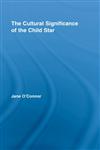 The Cultural Significance of the Child Star,0415961572,9780415961578