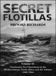 Secret Flotillas Clandestine Sea Operations to Brittany, 1940-1944 Vol. 1,0714653160,9780714653167