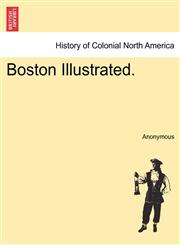 Boston Illustrated.,1241593868,9781241593865