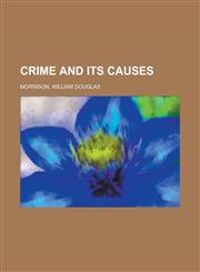 Crime and Its Causes,1443216518,9781443216517