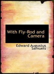 With Fly-Rod and Camera,1117247864,9781117247861
