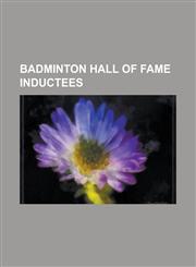 Badminton Hall of Fame Inductees Badminton Hall of Fame, Betty Uber, Charoen Wattanasin, Christian Hadinata, Chung Myung-Hee, Chung So-Young, Craig R,1156090164,9781156090169