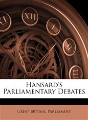 Hansard's Parliamentary Debates,1143251954,9781143251955