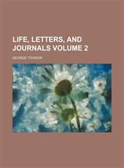 Life, letters, and journals Volume 2,1151182044,9781151182043