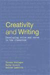 Creativity and Writing: Developing Voice and Verve in the Classroom,0415328845,9780415328845