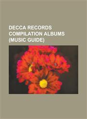 Decca Records Compilation Albums (Music Guide) Big Hits (High Tide and Green Grass), Bing: A Musical Autobiography, Caterina Valente's Greatest Hits,,1230818421,9781230818429