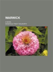 Warwick; A novel,1150197838,9781150197833