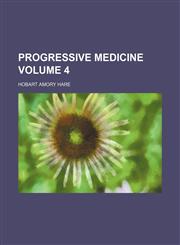 Progressive medicine Volume 4,1150087412,9781150087417