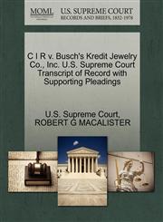 C I R v. Busch's Kredit Jewelry Co., Inc. U.S. Supreme Court Transcript of Record with Supporting Pleadings,1270349740,9781270349747
