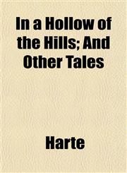 In a Hollow of the Hills; And Other Tales,1150146737,9781150146732