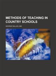 Methods of Teaching in Country Schools,1154170233,9781154170238