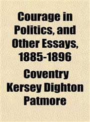 Courage in Politics, and Other Essays, 1885-1896,1152010565,9781152010567