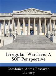 Irregular Warfare A SOF Perspective,1288412630,9781288412631