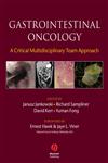 Gastrointestinal Oncology A Critical Multidisciplinary Team Approach,140512783X,9781405127837