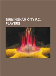Birmingham City F.C. Players List of Birmingham City F.C. Players (Fewer Than 25 Appearances), Steve Bruce, Michael Carrick, Emile Heskey, List of,1232464171,9781232464174