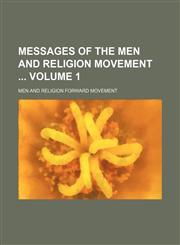 Messages of the Men and religion movement  Volume 1,1151563293,9781151563293