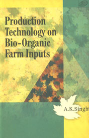 Production Technology on Bio-Organic Farm Inputs 1st Edition,818189216X,9788181892164