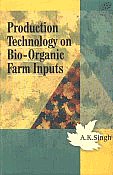 Production Technology on Bio-Organic Farm Inputs 1st Edition,818189216X,9788181892164