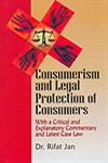 Consumerism and Legal Protection of Consumers With a Critical and Explanatory Commentary and Latest Case Law,8176299626,9788176299626