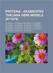 Proteins - Arabidopsis thaliana gene models (At1g78) At1g78000.1, At1g78000.2, At1g78010.1, At1g78020.1, At1g78030.1, At1g78040.1, At1g78040.2, At1g78050.1, At1g78060.1, At1g78070.1, At1g78070.2, At1g78080.1, At1g78090.1, At1g78100.1, At1g78110.1, At1g78,123479473X,9781234794736