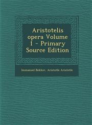 Aristotelis Opera Volume 1 - Primary Source Edition,1293798517,9781293798515