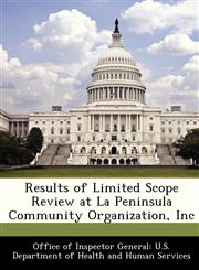 Results of Limited Scope Review at La Peninsula Community Organization, Inc,1288303491,9781288303496