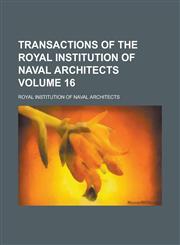 Transactions of the Royal Institution of Naval Architects Volume 16,1230003096,9781230003092