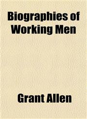 Biographies of Working Men,1151345644,9781151345646