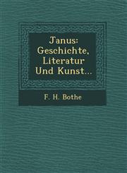 Janus Geschichte, Literatur Und Kunst...,1249649382,9781249649380
