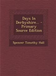 Days in Derbyshire... - Primary Source Edition,1293469459,9781293469453
