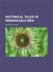 Historical Tales of Remarkable Men,1150668113,9781150668111
