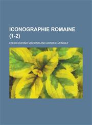 Iconographie Romaine (1-2 ),1234477599,9781234477592