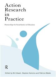 Action Research in Practice Partnerships for Social Justice in Education,0415171520,9780415171526