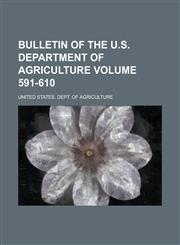 Bulletin of the U.S. Department of Agriculture Volume 591-610,123694397X,9781236943972