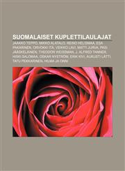 Suomalaiset kuplettilaulajat Jaakko Teppo, Mikko Alatalo, Reino Helismaa, Esa Pakarinen, Orvokki Itä, Veikko Lavi, Matti Jurva,1232009407,9781232009405