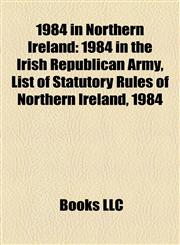 1984 in Northern Ireland 1984 in Gaelic Games, Andrew O'shaughnessy, All-Ireland Senior Hurling Championship 1984, Eoin Larkin, Willie Ryan,1157751032,9781157751038