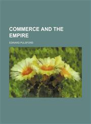 Commerce and the empire,1151990558,9781151990556