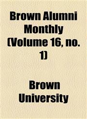 Brown Alumni Monthly (Volume 16, no. 1),1154644596,9781154644593