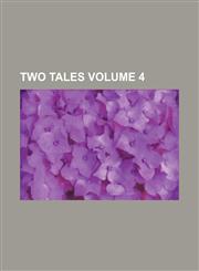 Two Tales Volume 4,1236644301,9781236644305