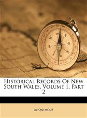 Historical Records Of New South Wales, Volume 1, Part 2,1174717408,9781174717406