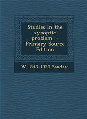 Studies in the Synoptic Problem,1289716854,9781289716851