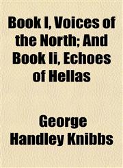 Book I, Voices of the North; And Book Ii, Echoes of Hellas,1152747967,9781152747968