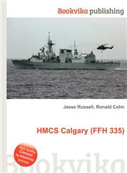 Hmcs Calgary (Ffh 335),5511989231,9785511989235