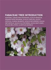 Fabaceae tree Introduction Sophora, Caesalpinia kavaiensis, Acacia mangium, Adenanthera pavonina, Acacia confusa, Acacia catechu,1155351126,9781155351124