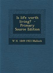 Is Life Worth Living? - Primary Source Edition,1294408739,9781294408734