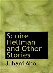 Squire Hellman and Other Stories,1117224139,9781117224138